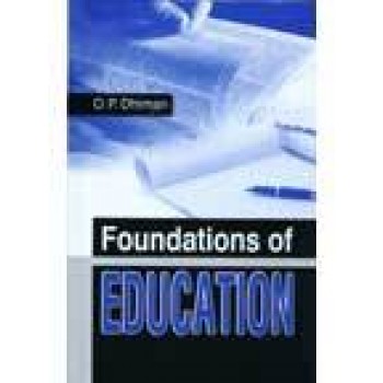Foundations Of Education by O. P. Dhiman
